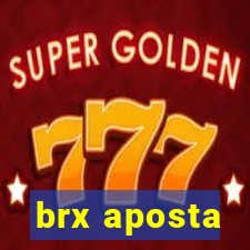 brx aposta